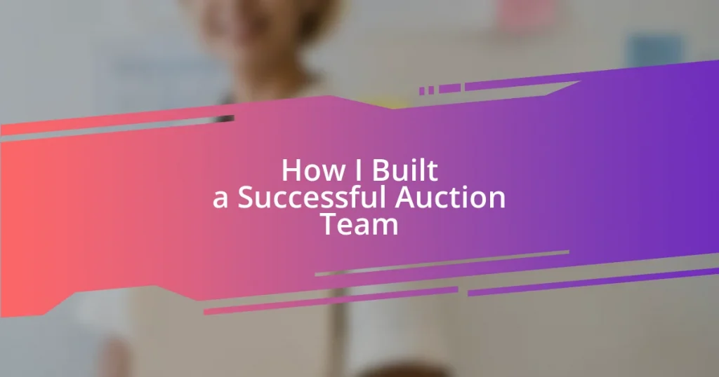 How I Built a Successful Auction Team
