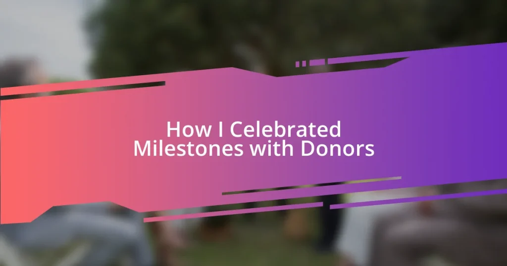 How I Celebrated Milestones with Donors