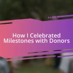How I Celebrated Milestones with Donors
