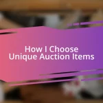 How I Choose Unique Auction Items