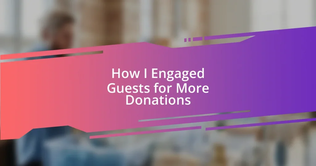 How I Engaged Guests for More Donations