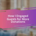 How I Engaged Guests for More Donations