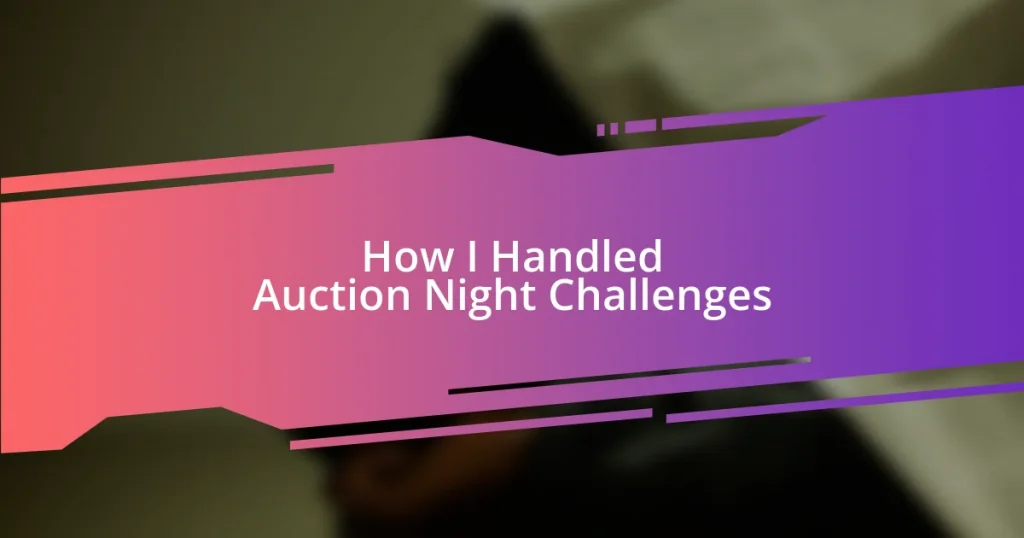How I Handled Auction Night Challenges