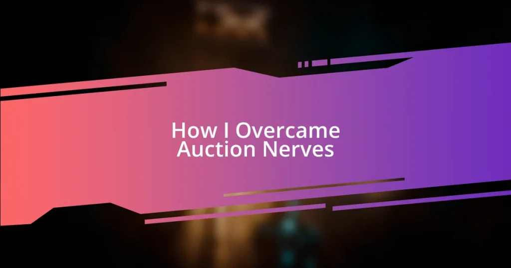 How I Overcame Auction Nerves