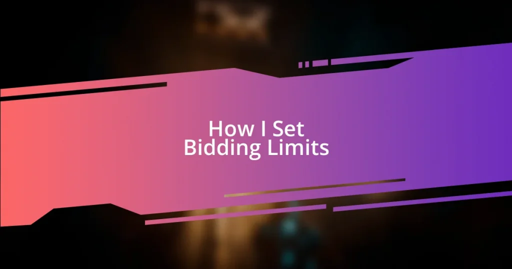 How I Set Bidding Limits