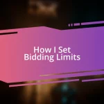 How I Set Bidding Limits