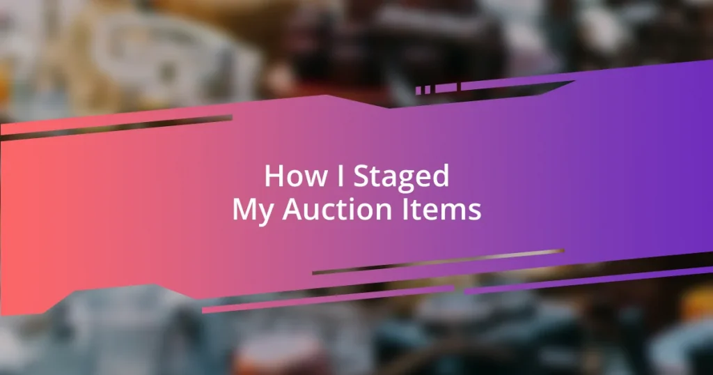 How I Staged My Auction Items