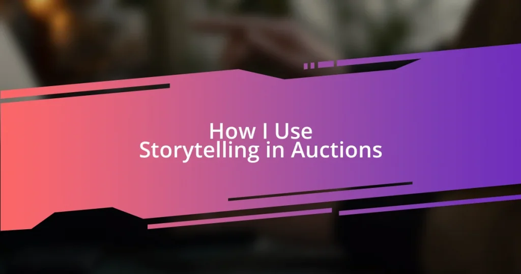 How I Use Storytelling in Auctions