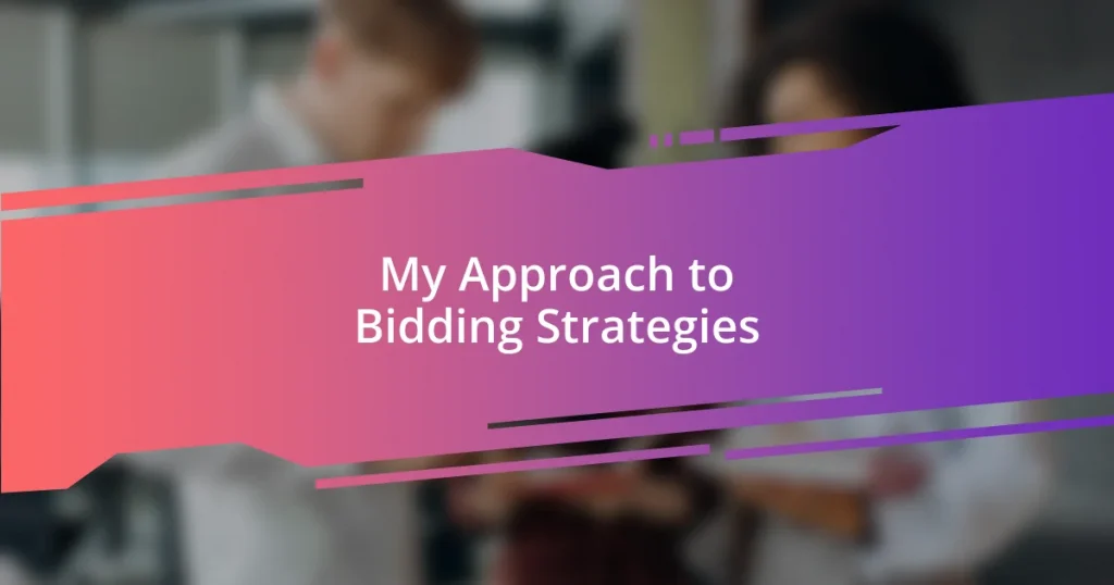 My Approach to Bidding Strategies
