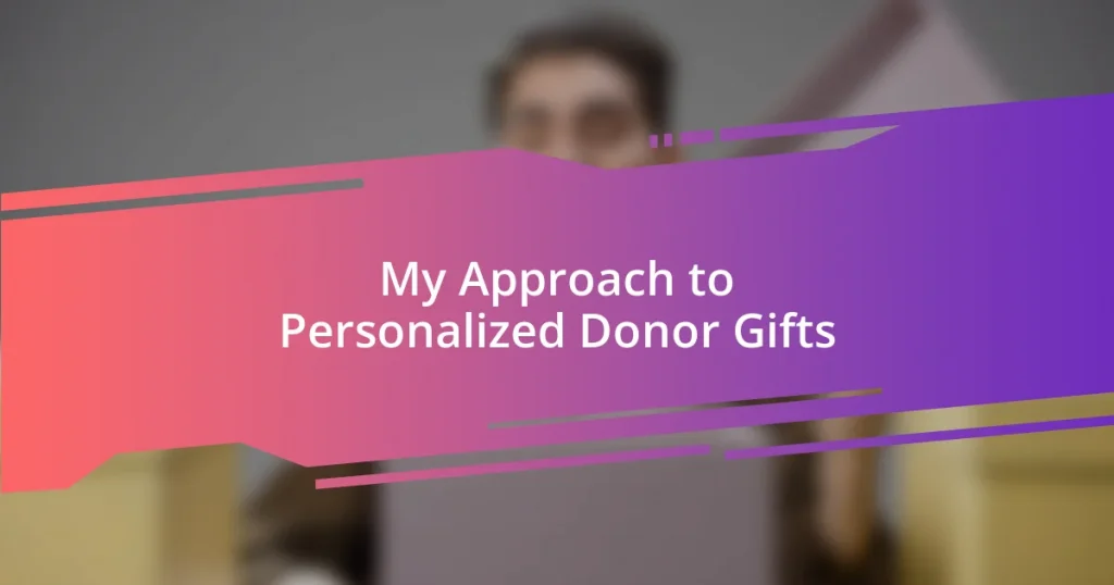 My Approach to Personalized Donor Gifts