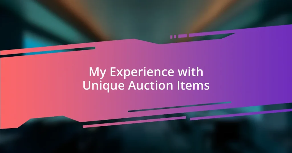 My Experience with Unique Auction Items