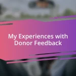 My Experiences with Donor Feedback