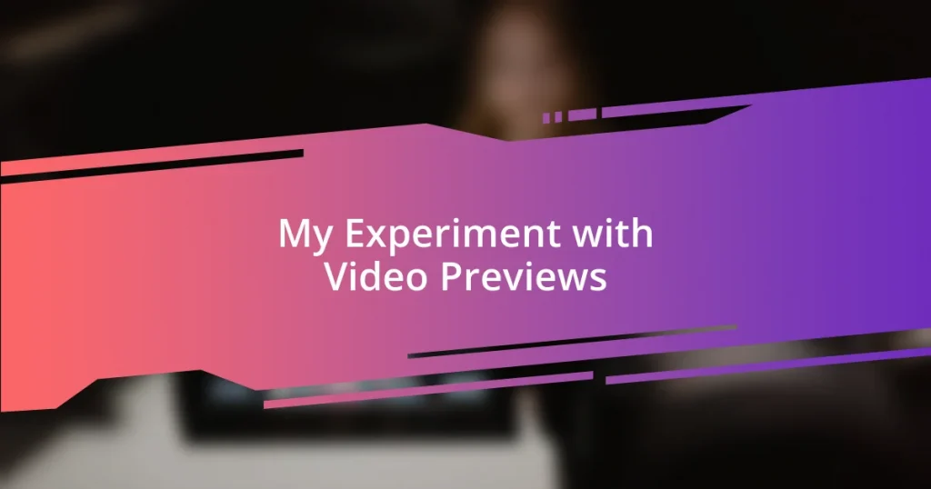 My Experiment with Video Previews
