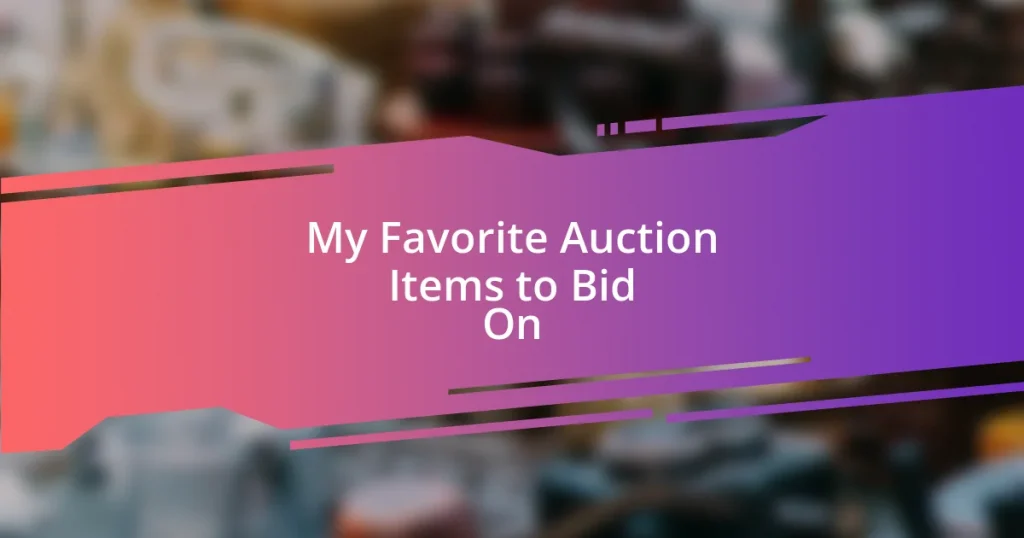 My Favorite Auction Items to Bid On