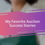 My Favorite Auction Success Stories