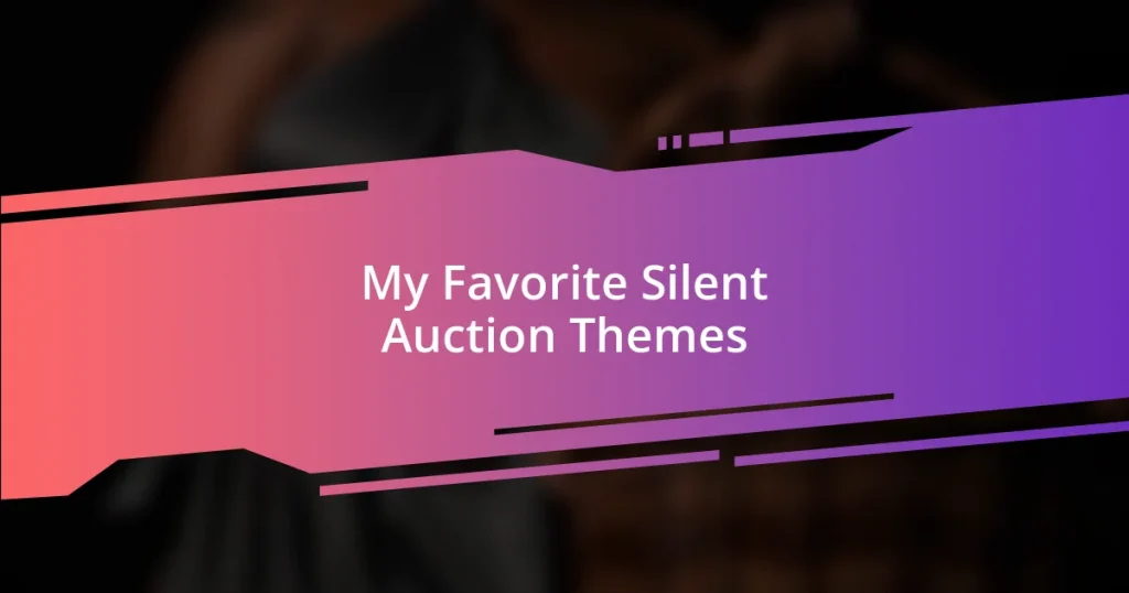 My Favorite Silent Auction Themes