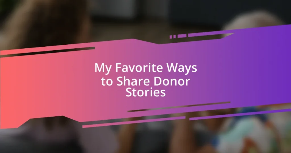 My Favorite Ways to Share Donor Stories