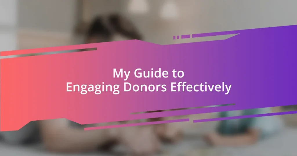 My Guide to Engaging Donors Effectively