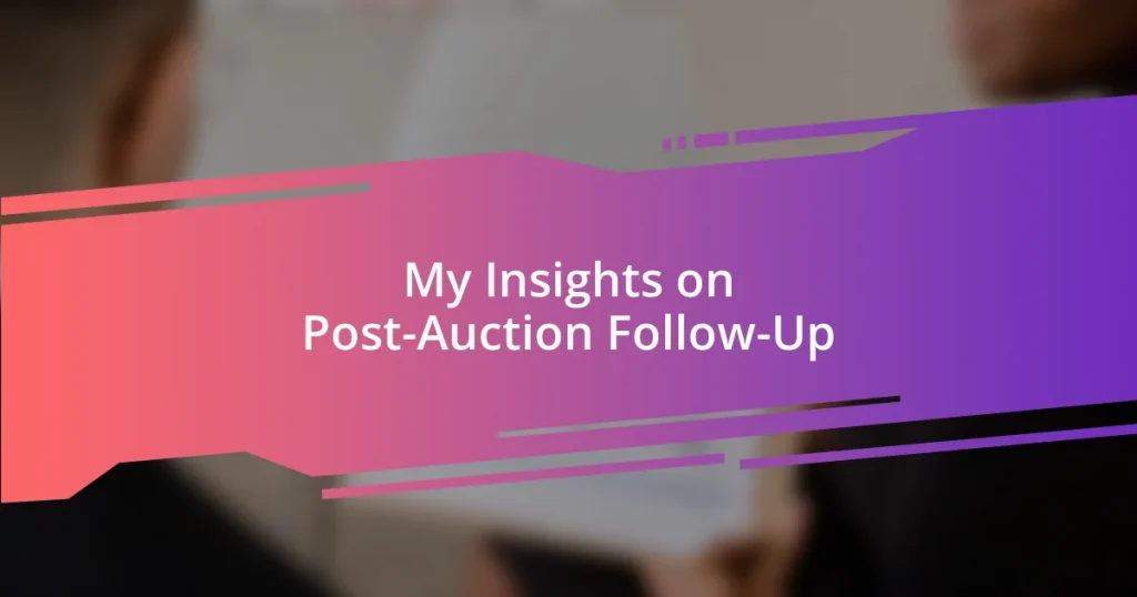 My Insights on Post-Auction Follow-Up