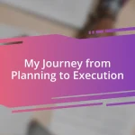 My Journey from Planning to Execution
