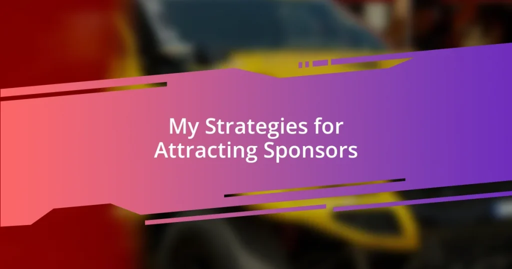 My Strategies for Attracting Sponsors