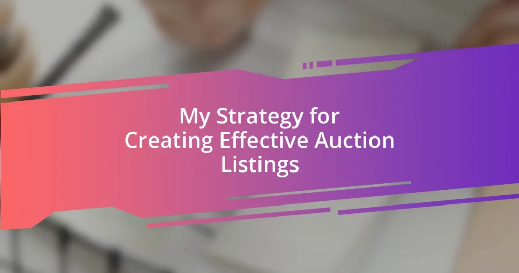 My Strategy for Creating Effective Auction Listings