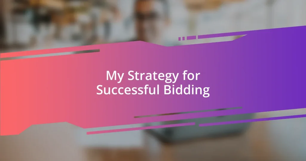 My Strategy for Successful Bidding
