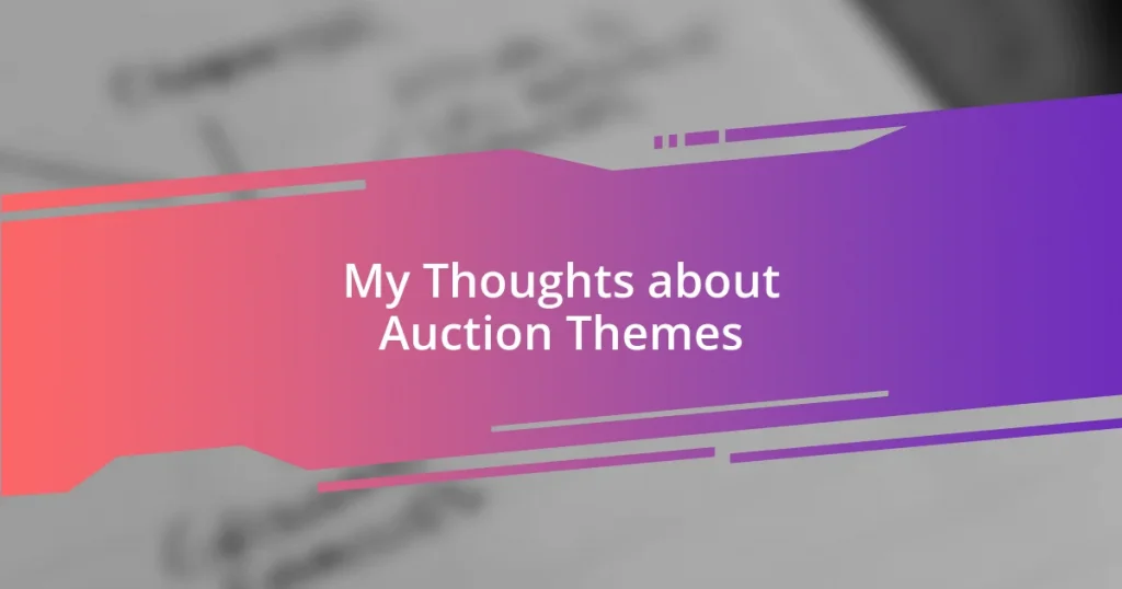 My Thoughts about Auction Themes
