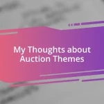 My Thoughts about Auction Themes