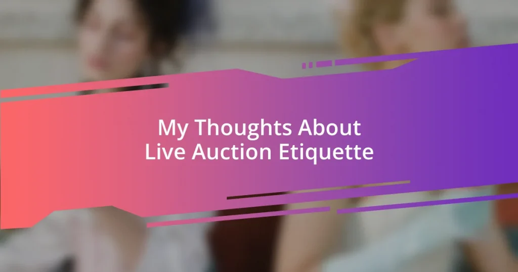 My Thoughts About Live Auction Etiquette