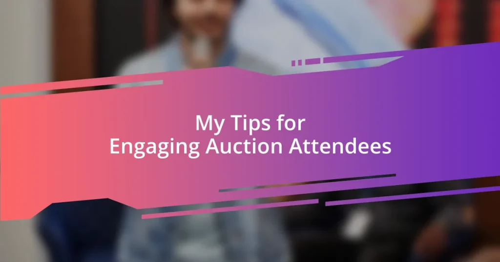 My Tips for Engaging Auction Attendees