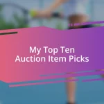My Top Ten Auction Item Picks