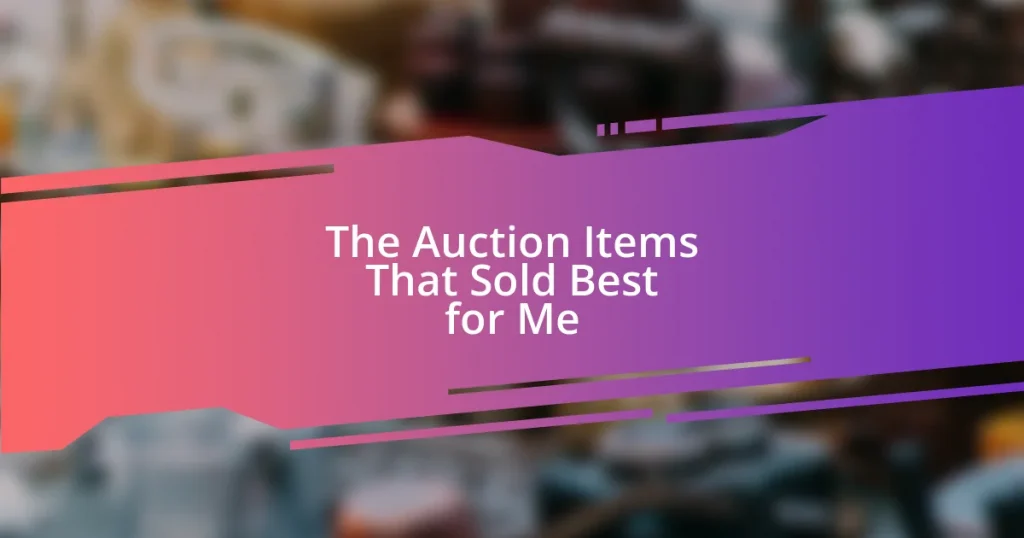 The Auction Items That Sold Best for Me