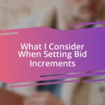 What I Consider When Setting Bid Increments