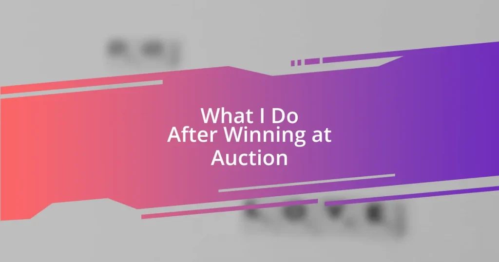 What I Do After Winning at Auction