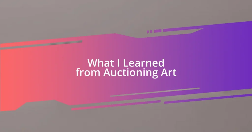 What I Learned from Auctioning Art