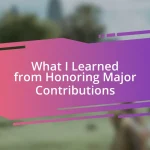 What I Learned from Honoring Major Contributions
