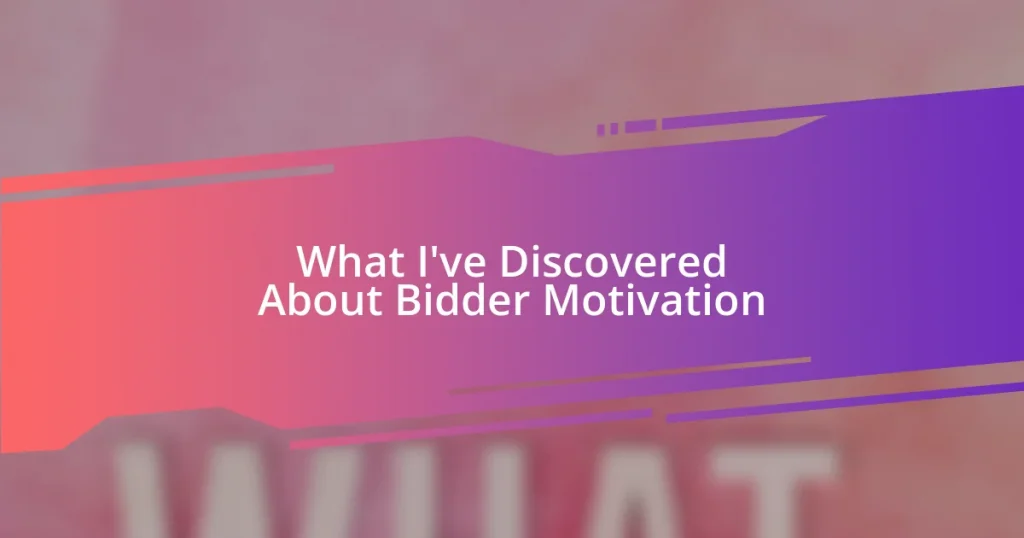 What I’ve Discovered About Bidder Motivation