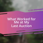 What Worked for Me at My Last Auction