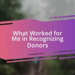 What Worked for Me in Recognizing Donors