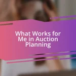 What Works for Me in Auction Planning