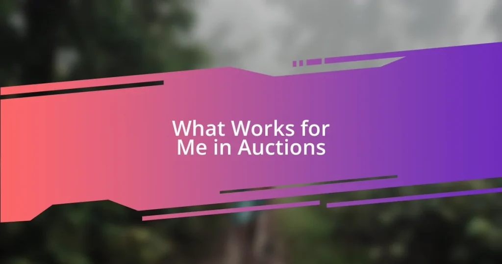 What Works for Me in Auctions