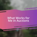What Works for Me in Auctions