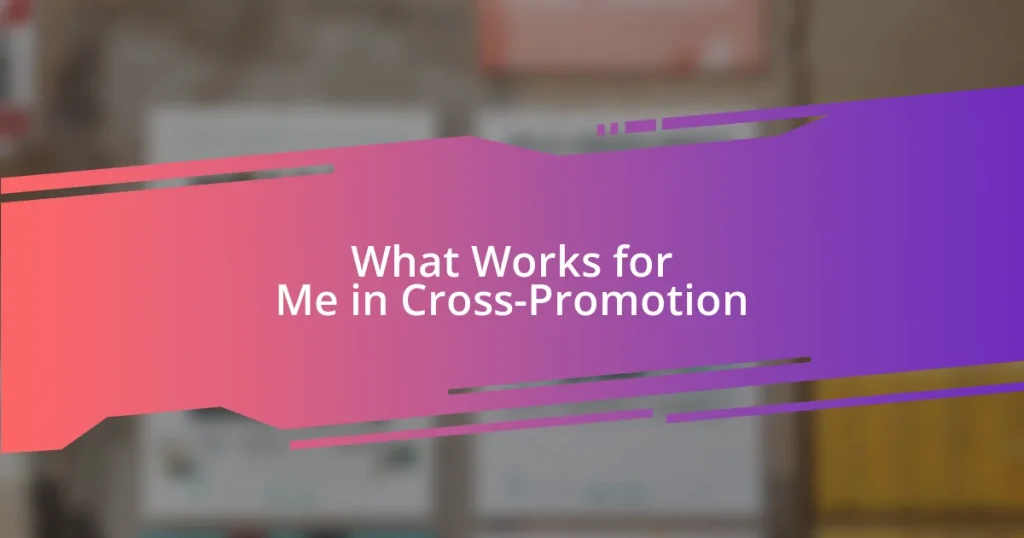 What Works for Me in Cross-Promotion