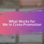 What Works for Me in Cross-Promotion