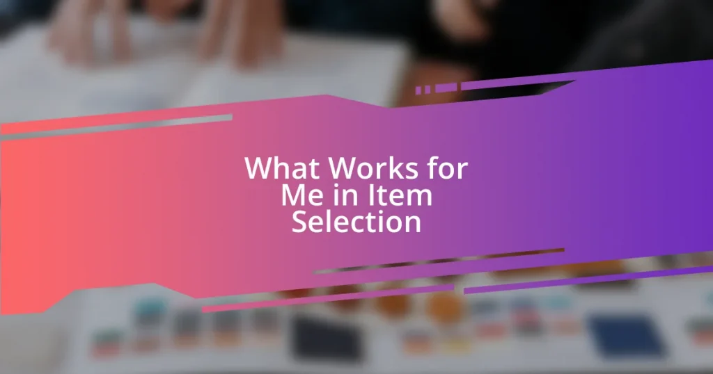 What Works for Me in Item Selection