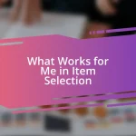 What Works for Me in Item Selection