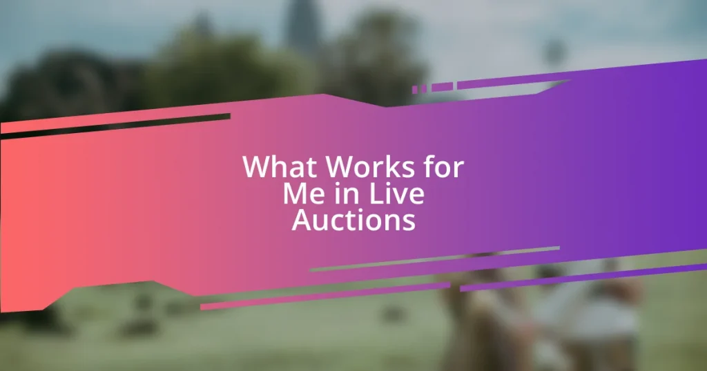 What Works for Me in Live Auctions