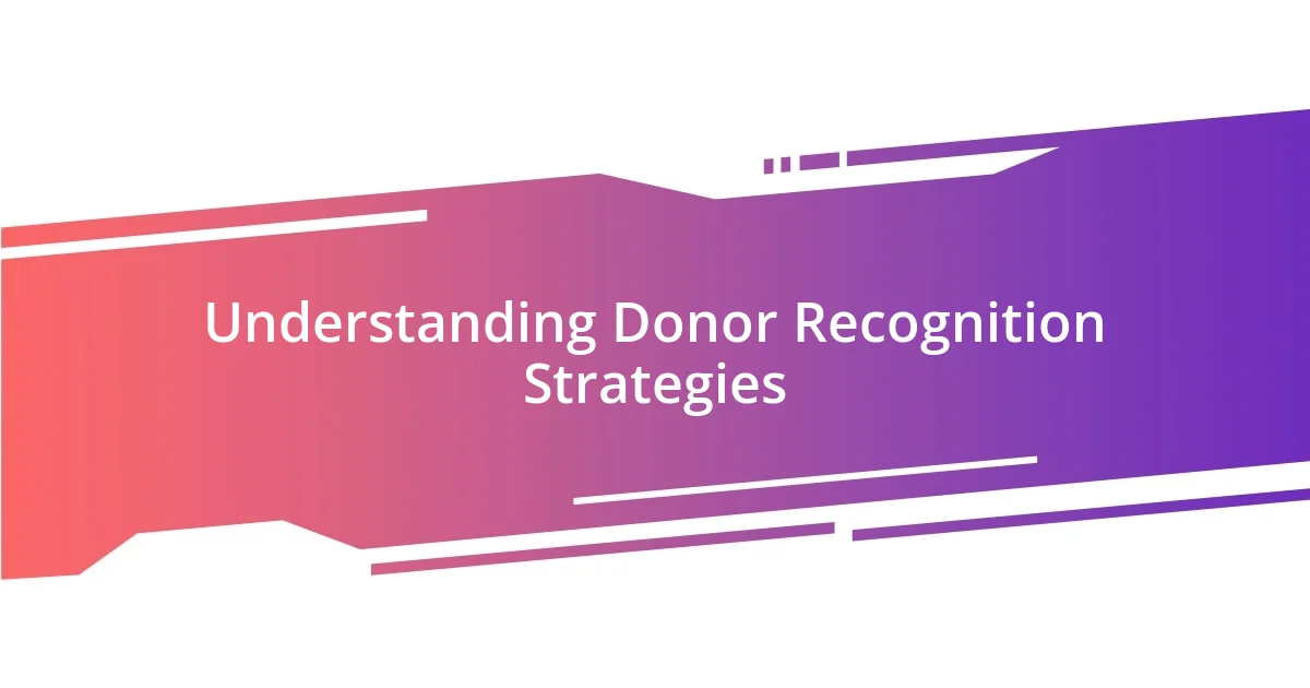 Understanding Donor Recognition Strategies