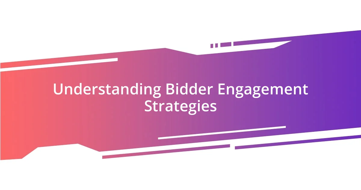 Understanding Bidder Engagement Strategies